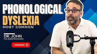 Dyslexia Expert Discusses Phonological Dyslexia