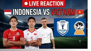 🔴 LIVE REACTION INDONESIA VS VIETNAM | AFF HYUNDAI CHAMPIONSHIPS 2026