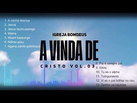 Igreja Bom Deus - A Vinda de Cristo, Vol. 03