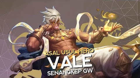 Asal Usul Hero Vale Senangkep Gw - Mobile Legends Bang Bang Indonesia