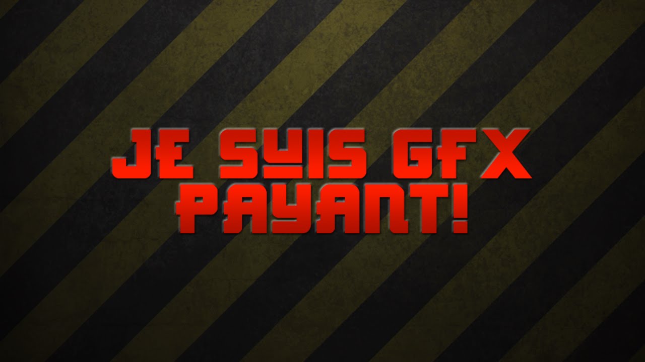 Je suis GFX payant!!