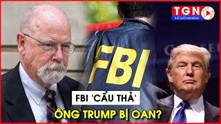 Công tố viên Mỹ vạch trần sự ‘cẩu thả’ của FBI khiến ông Trump bị ‘nghi oan’ suốt nhiều năm | TGN