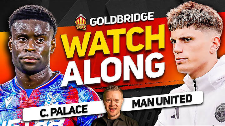 CRYSTAL PALACE vs MANCHESTER UNITED Live With MARK GOLDBRIDGE!