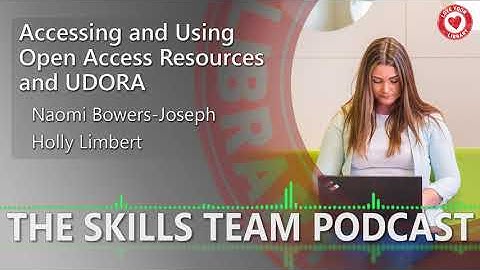 Accessing and Using Open Access Resources and UDORA