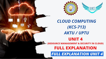 Cloud Computing Unit 4 Full Explanation |  KCS-713 | AKTU | Unique AppSites