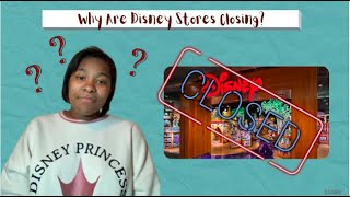 Why Are Disney Stores Closing? | Disney