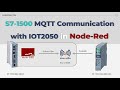 Step-by-Step Guide: MQTT Setup Between S7-1500 &amp; Node-RED on IOT2050