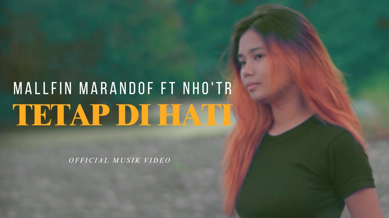 TETAP DI HATI - MalLfin Marandof ft Nho'TR (Official music video) 