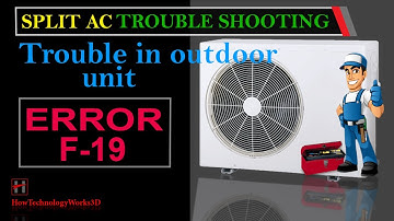 Error F -19 : Trouble shooting in outdoor unit of Split Air Conditioners