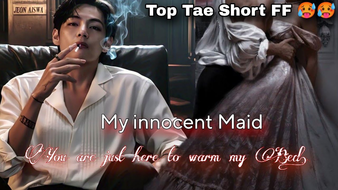 My innocent maid ( top Tae short taekook ff Hindi explain)