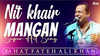 Nit Khair Mangan | Rahat Fateh Ali Khan | Official HD Video | Hi-Tech Music
