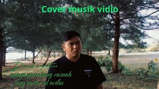 Danil Saputra~ mimpi parintang rusuah (cover musik vidio)2024