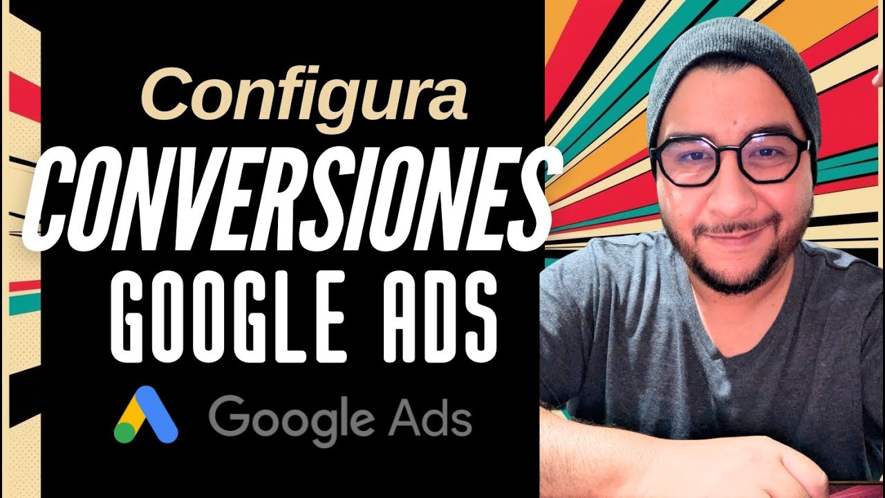 Configurando conversiones en campañas Google Ads - YouTube