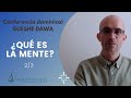 ¿Qué es la mente? 2/3