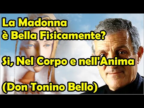 La Madonna è Bella Fisicamente? Si, Nel Corpo e nell&#039;Anima Stupendo Pensiero di Don Tonino Bello