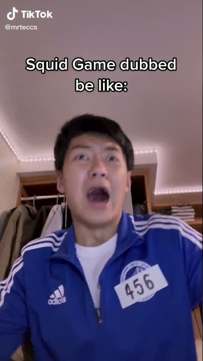 Squid Game dubbed be like | TikTok meme