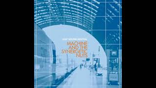 Leap Second Neutral (full album) - Machine and the Synergetic Nuts (2005)