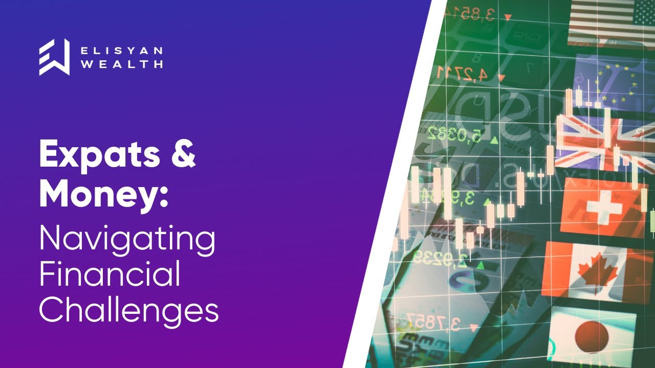 Expats & Money: Navigating Financial Challenges