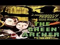 The green archer 1940  complete serial  all 15 chapters  victor jory