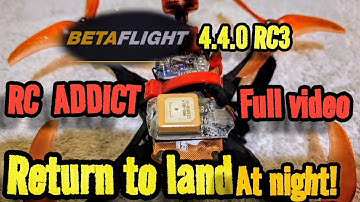 BETAFLIGHT 4.4.0 GPS AUTO LAND, RETURN TO LAND AT NIGHT, IT WORKS! special thanks @PoodlehawkFPV