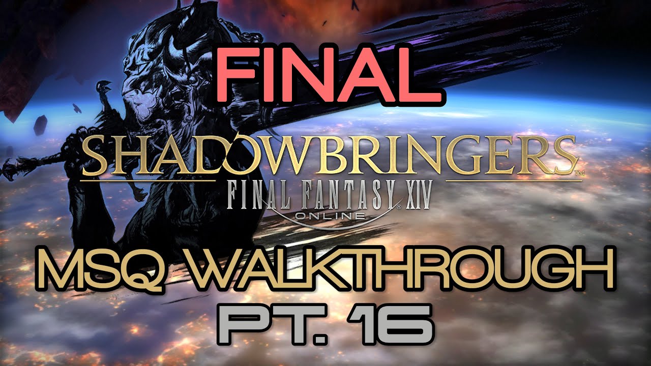 FFXIV Shadowbringers MSQ Walkthrough PART 16 Endgame (FINAL) YouTube