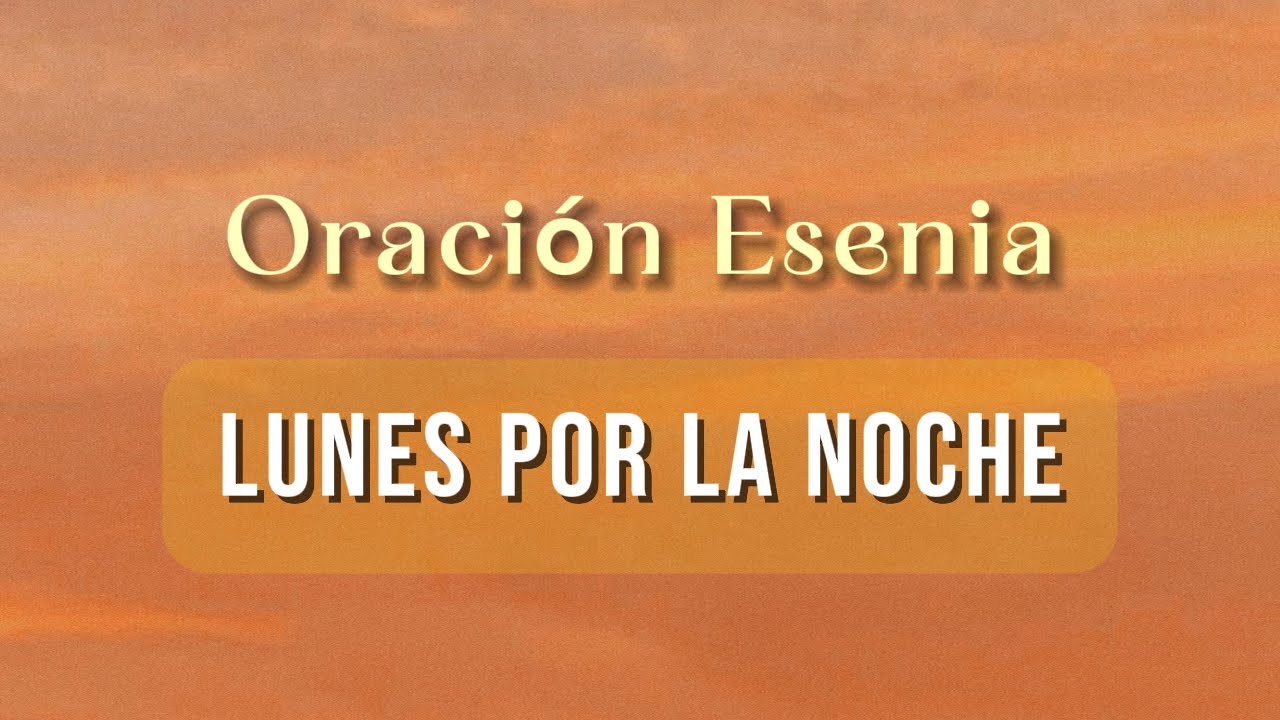 COMUNIÓN ESENIA / LUNES POR LA NOCHE / ÁNGEL DE LA PAZ 