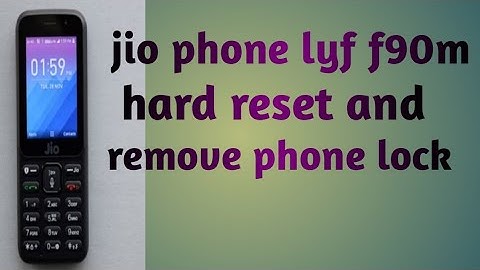 Jio phone lyf f90m hard reset and remove phone lock