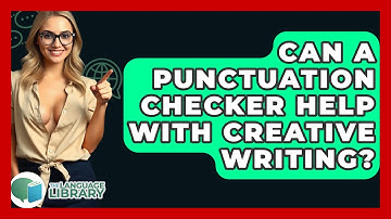 Can A Punctuation Checker Help With Creative Writing? - The Language Library