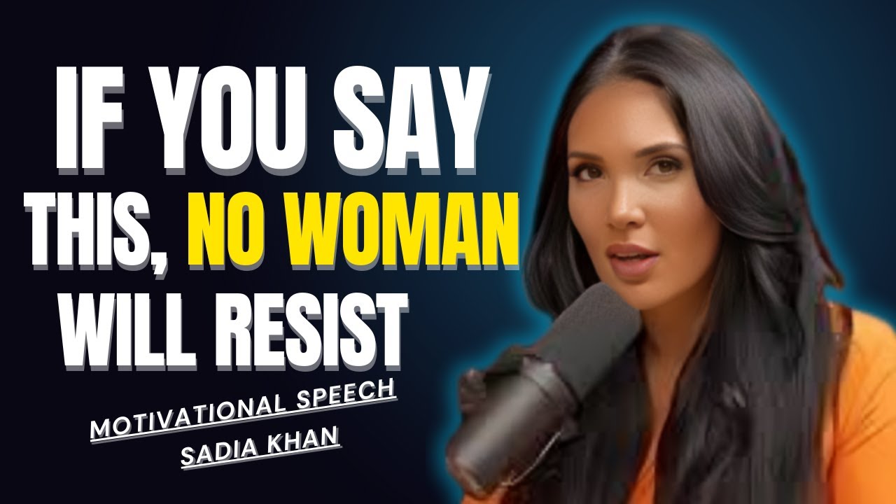 If You Say This, No Woman Will Resist | SADIA KHAN