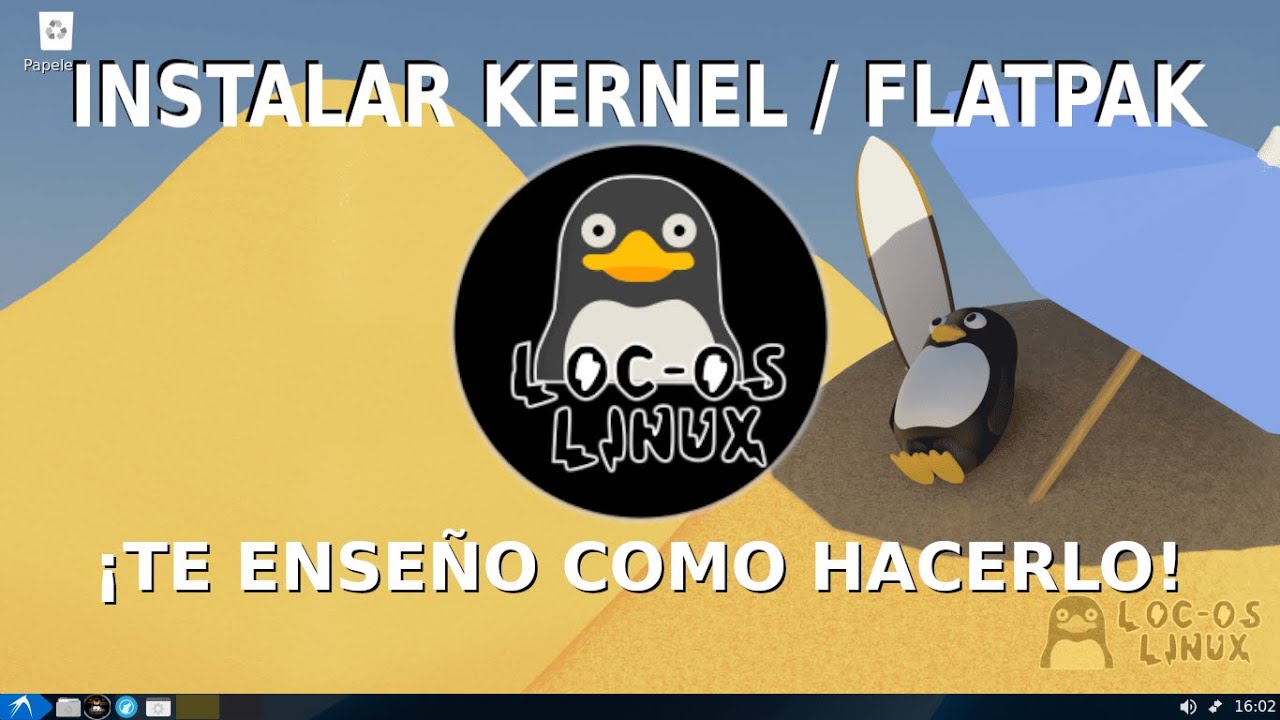 V.15 - Cap.2 | Instalar Kernel y Flatpak en Loc-OS Linux, explicado de ...