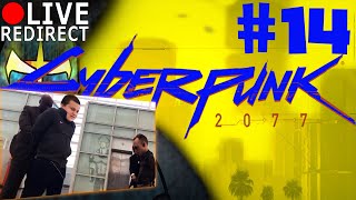 Cyberpunk 2077 - Join me in the future, punk! #14 LIVE Redirect