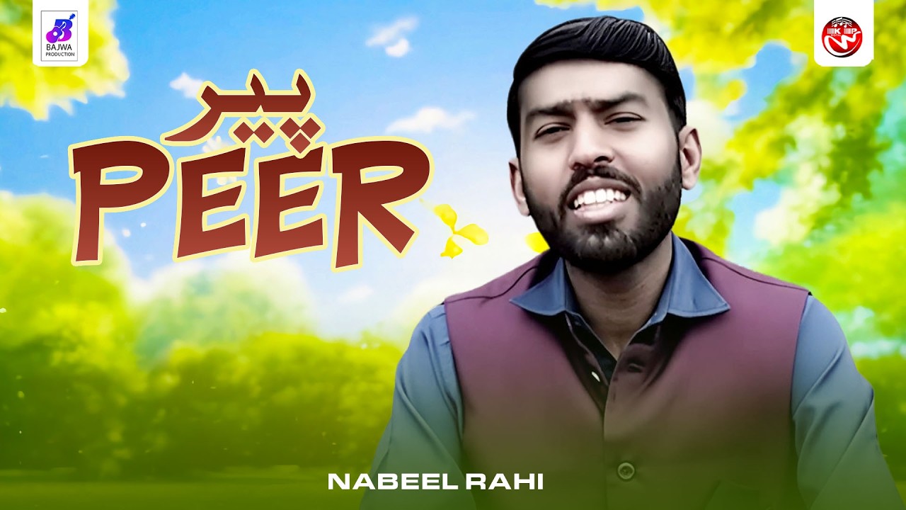 Nabel Rahi Peer | Nabeel Rahi | Official Video Song | Saraiki Punjabi | Bajwa ...