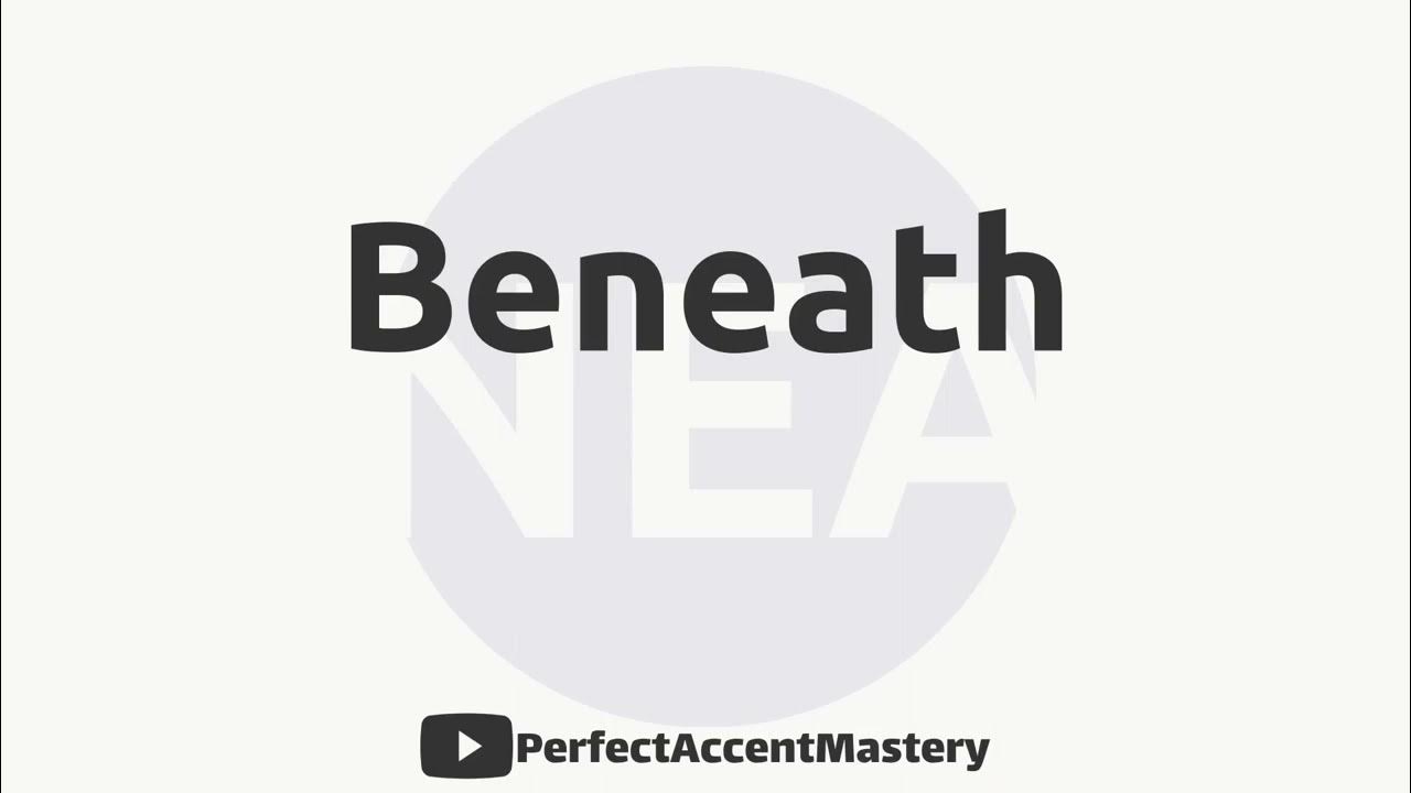 How To Pronounce BENEATH IPL Definition Perfect Accent Mastery how-to-pronounce-beneath-ipl-definition-perfect-accent-mastery