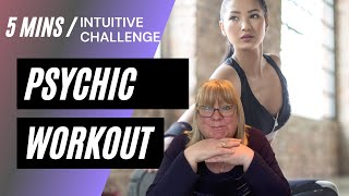 PSYCHIC WORKOUT: Build your psychic muscles in this 5 minute workout