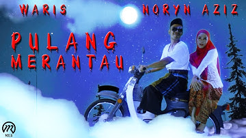 W.A.R.I.S ft Noryn Aziz - Pulang Merantau (Official Music Video)