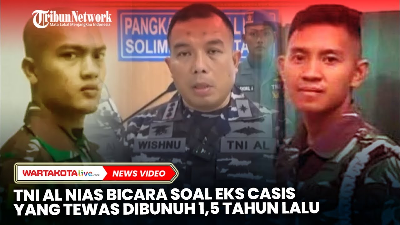 TNI AL Nias Bicara Soal Eks Casis Bintara yang Tewas Dibunuh Sejak 1,5 Tahun Lalu
