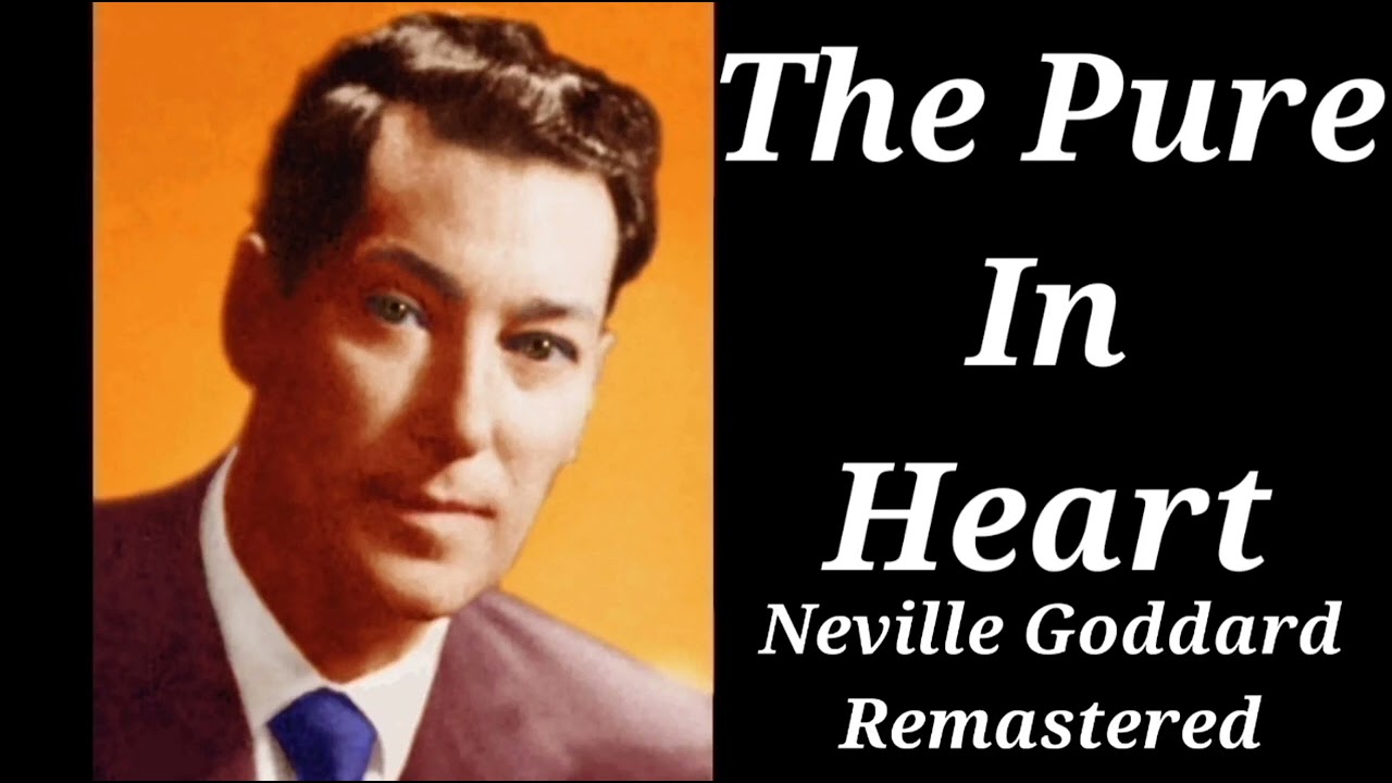 The Pure In Heart | Neville Goddard Remastered Lecture