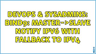 Celebrity DevOps & SysAdmins: Bind9: Master-＞Slave Notify IPv6 with fallback to IPv4 Wealth