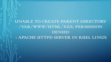 Unable to create parent directory /var/www/html/xxx: Permission denied