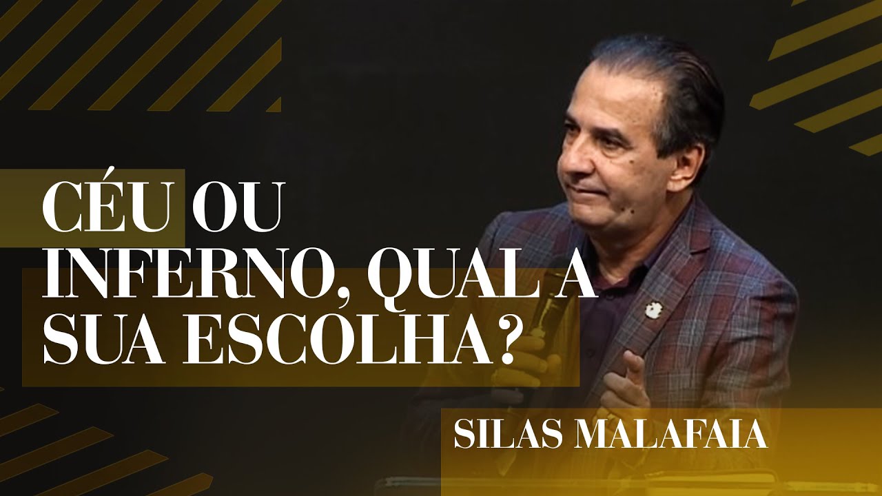 Pastor Silas Malafaia  – Céu ou Inferno, qual a sua escolha?