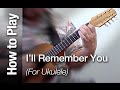 How to Play and Sing – "I'll Remember You" on Ukulele (Easy Hawaiian Song)