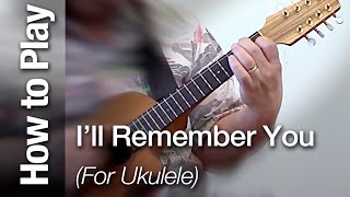 Video thumbnail of "How to Play and Sing – "I'll Remember You" on Ukulele (Easy Hawaiian Song)"