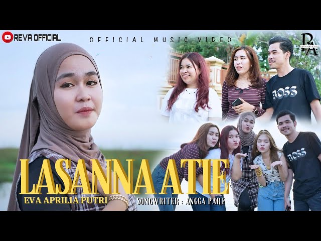 Eva Aprilia Putri ~ LASANNA ATIE ~ Songwriter: Angga ParePare (Official Music Vidio) class=
