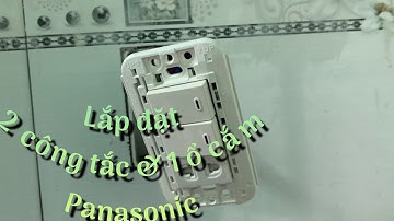 Hướng dẫn lắp, đấu nối 2 công tắc và 1 ổ cắm Panasonic chuẩn| kỹ thuật điện