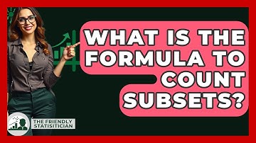 What Is The Formula To Count Subsets? - The Friendly Statistician