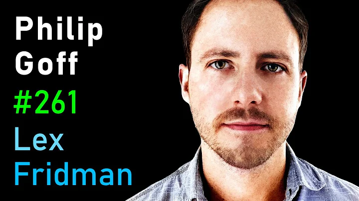 Philip Goff: Consciousness, Panpsychism, and the Philosophy of Mind | Lex Fridman Podcast #261