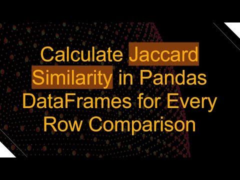 Calculate Jaccard Similarity in Pandas DataFrames for Every Row Comparison