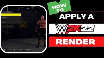 How To Apply A Custom Render/Image to a Superstar On WWE 2k22