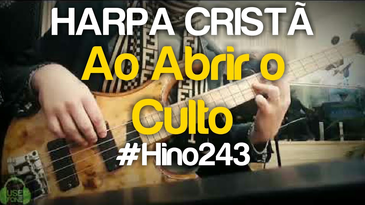Harpa Crista Hino 243 Ao Abrir o Culto no Contrabaixo YouTube Harpa Crista Hino 243 Ao Abrir o Culto no Contrabaixo YouTube