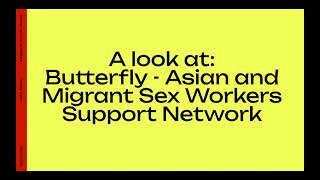 Taking a Look at Butterfly Asian and Migrant Sex Workers Support Network